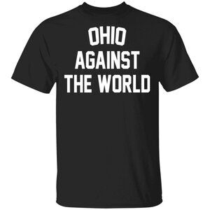 Ohio Against The World Bold Statement Graphic Sports Fan Tee Shirt 26